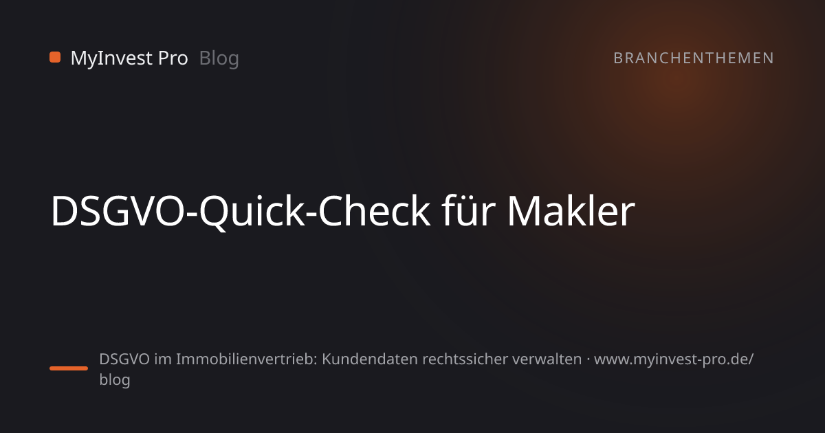 Schlüsselgrafik „DSGVO-Quick-Check für Makler“ zum Artikel „DSGVO im Immobilienvertrieb: Kundendaten rechtssicher verwalten“