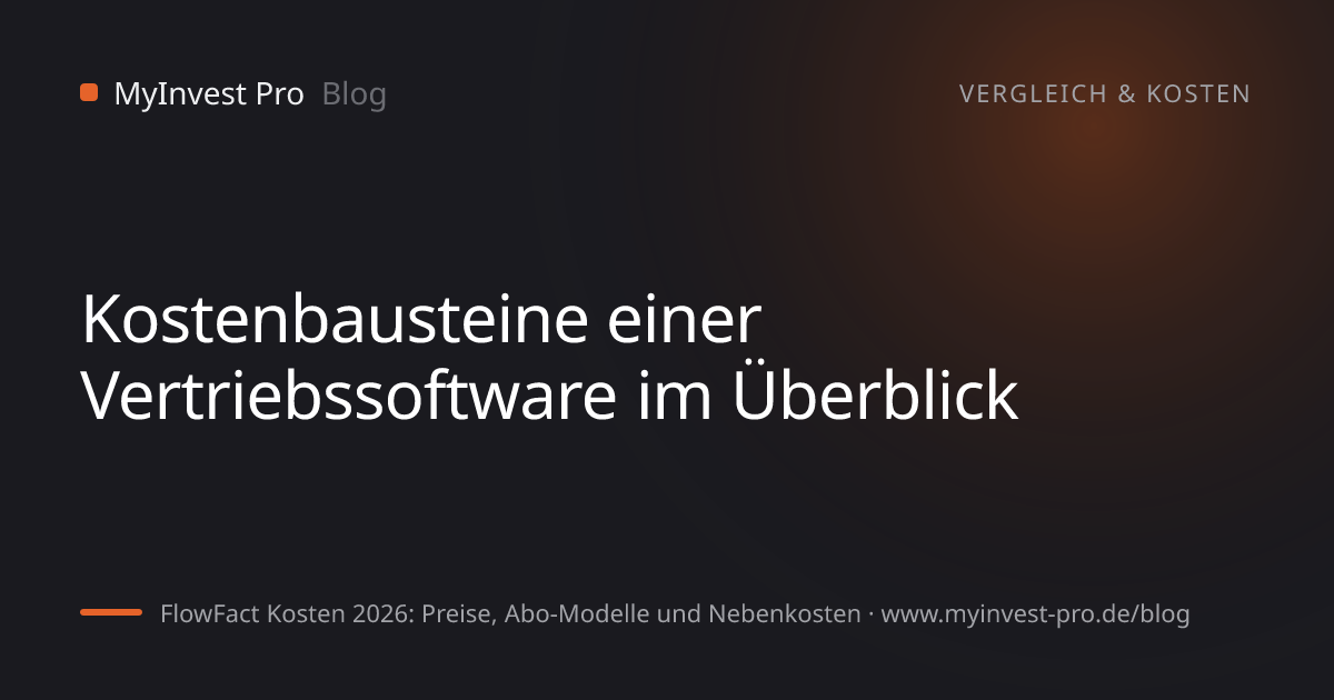 Schlüsselgrafik „Kostenbausteine einer Vertriebssoftware im Überblick“ zum Artikel „FlowFact Kosten 2026: Preise, Abo-Modelle und Nebenkosten“