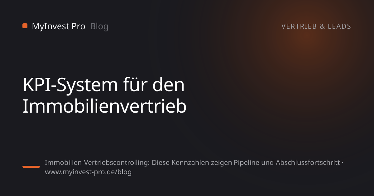 Schlüsselgrafik „KPI-System für den Immobilienvertrieb“ zum Artikel „Immobilien-Vertriebscontrolling: Diese Kennzahlen zeigen Pipeline und Abschlussfortschritt“