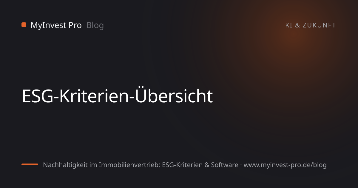 Schlüsselgrafik „ESG-Kriterien-Übersicht“ zum Artikel „Nachhaltigkeit im Immobilienvertrieb: ESG-Kriterien & Software“