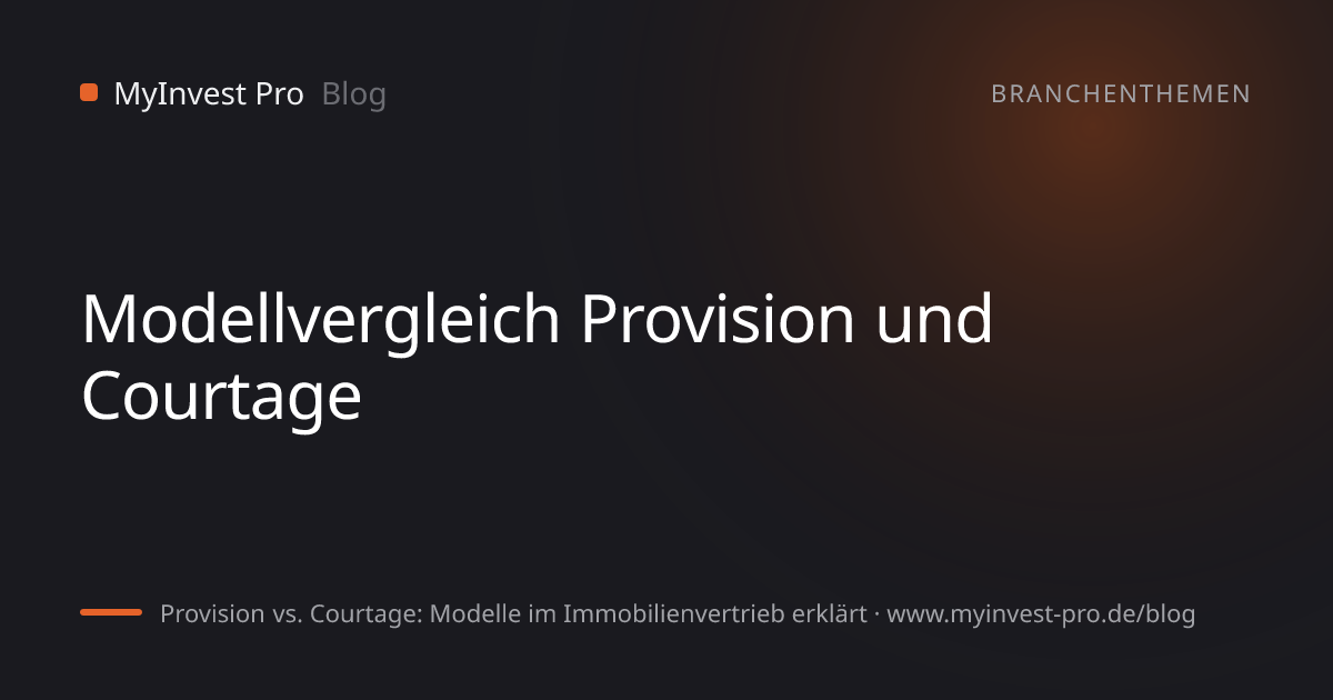 Schlüsselgrafik „Modellvergleich Provision und Courtage“ zum Artikel „Provision vs. Courtage: Modelle im Immobilienvertrieb erklärt“