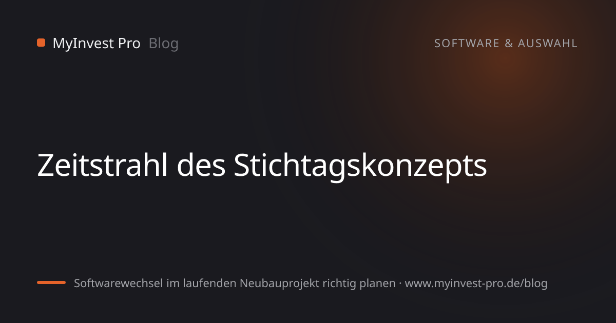 Schlüsselgrafik „Zeitstrahl des Stichtagskonzepts“ zum Artikel „Softwarewechsel im laufenden Neubauprojekt richtig planen“
