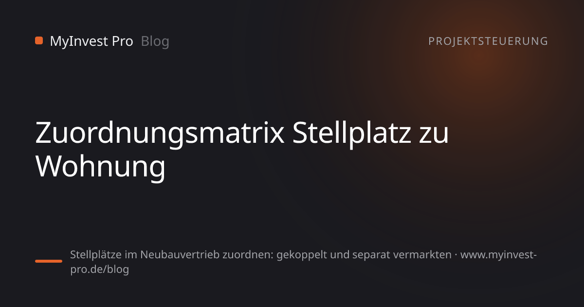 Schlüsselgrafik „Zuordnungsmatrix Stellplatz zu Wohnung“ zum Artikel „Stellplätze im Neubauvertrieb zuordnen: gekoppelt und separat vermarkten“